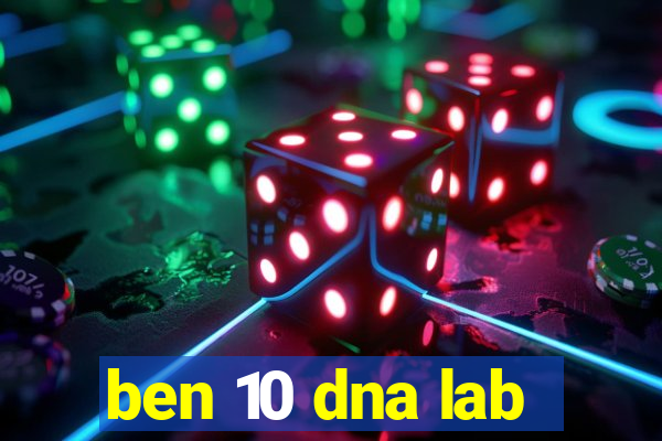 ben 10 dna lab
